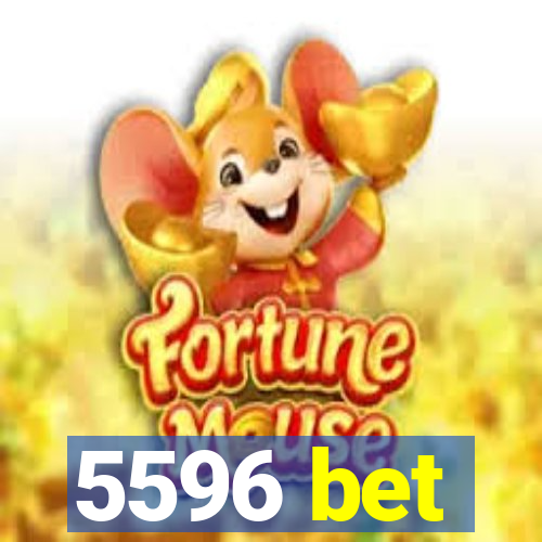 5596 bet